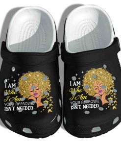 Proud Black Queen Clog Shoes – I Am Your Approval Isn’t Needed Crocs Shoes