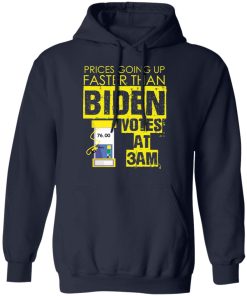 Gas prices are going up faster than B*den votes at 3 am shirt