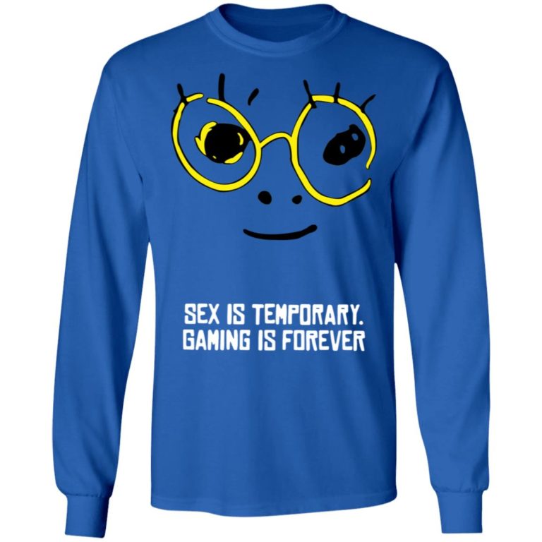Sex Is Temporary Gaming Is Forever Shirt