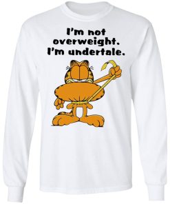 Garfield – I’m Not Overweight I’m Undertale Shirt