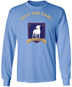 Do It For Earl Shirt