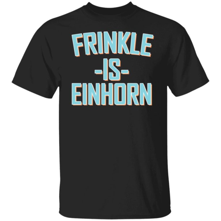 Finkle is einhorn shirt
