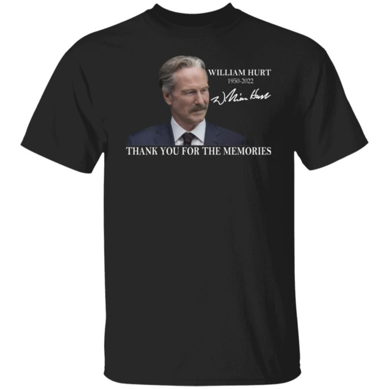 William Hurt 1950-2022 Thank You For The Memories Shirt