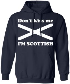 Don’t kiss me i’m scottish shirt Don’t kiss me i’m scottish shirt