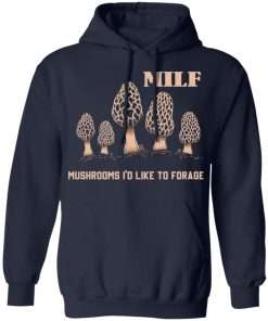 MILF mushrooms i’d like to forage shirt