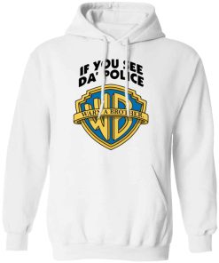 If you see da police warn a brother shirt