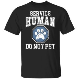 Service human do not pet shirt - RobinPlaceFabrics