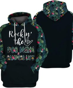 Rockin? The Dog Mom Camping Life 3D All Over Printed Shirt Camping Hoodie