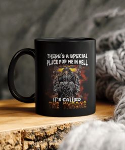 Skeleton There’s A Special Place For Me In Hell It’s Called Throne Ceramic Coffee Mug
