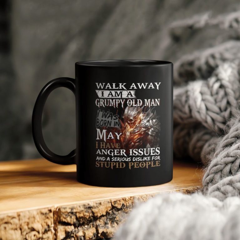 Skull Walk Away Im A Grumpy Old Man I Was Born In May I Have Anger Issues Stupid People Ceramic Coffee Mug