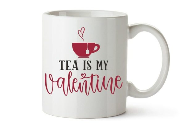 Tea Is My Valentine Mug