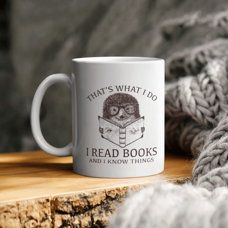 That’s What I Do I Read Books And I Know Things Book Lover Owl Lover Ceramic Ceramic Mug