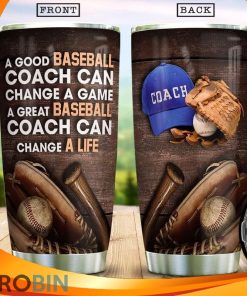 A Good Baseball Coach Can Change A Game A Great A Life Tumbler A Good Baseball Coach Can Change A Game A Great A Life Tumbler