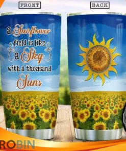 A Sunflower Field Is Like A Sky With A Thousand Suns Tumbler A Sunflower Field Is Like A Sky With A Thousand Suns Tumbler