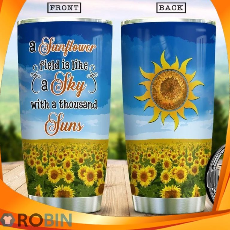 A Sunflower Field Is Like A Sky With A Thousand Suns Tumbler