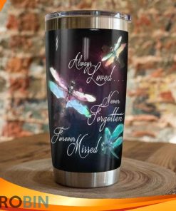 Always Loved Never Forgotten Forever Missed Dragonfly Tumbler