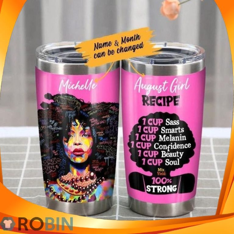 August Girl Recipe 1 Cup Sass Smarts Melanin Confidence Beauty Soul 100 Strong Hippie Tumbler