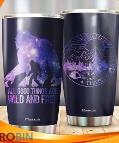 Bigfood Camping I Have People All Good Things Are Wild And Free Tumbler Bigfood Camping I Have People All Good Things Are Wild And Free Tumbler