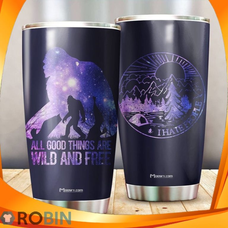 Bigfood I Hate People All Good Things Are Wild And Free Tumbler