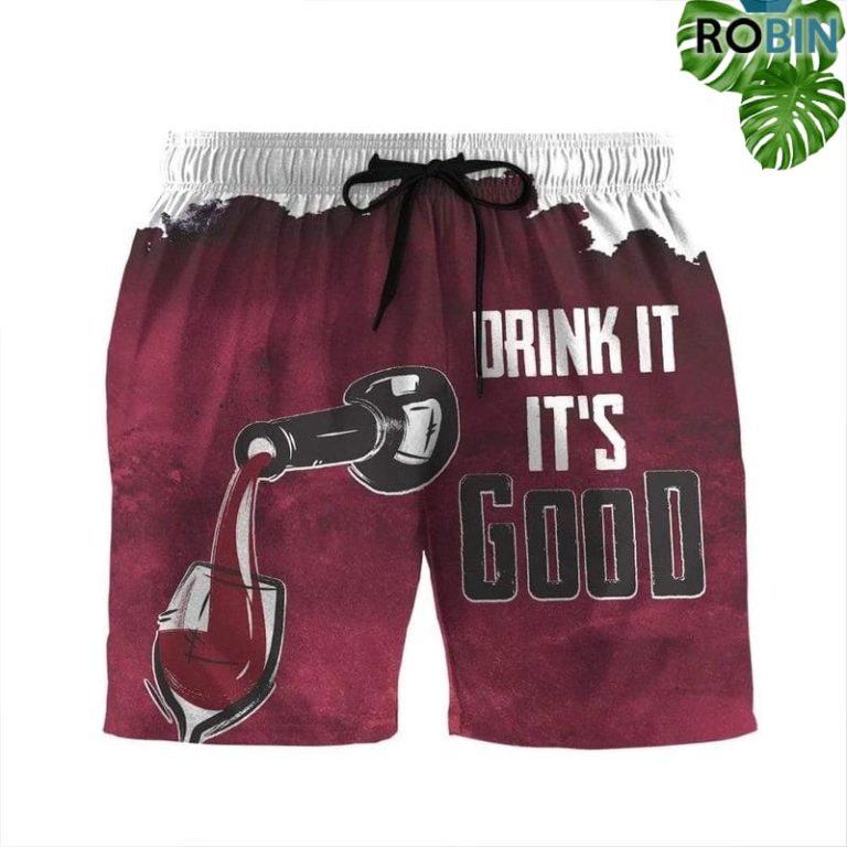 Drink It Its Good Beach Shorts Swim Trunks