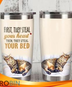 First They Steal Your Heart Then They Steal Your Bad Cat Tumbler