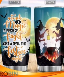 Halloween Witch A Touch Of Magic A Pinch Of Fright Cast A Spell This Festive Night Tumbler