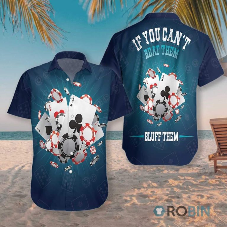 If You Can’t Beat Them Bluff Them Hawaiian Shirt