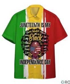Juneteenth Is My Independence Day Hawaiian Shirt