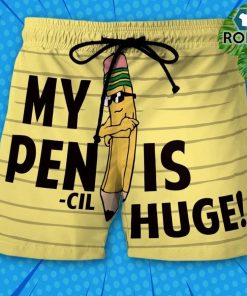 My Pen Is Huge Swim Trunks
