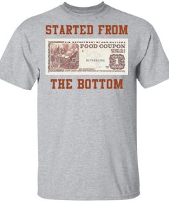 Food stamp started from the bottom shirt