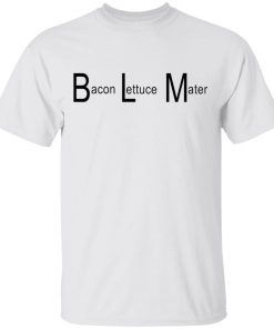 blm bacon lettuce mater t shirt