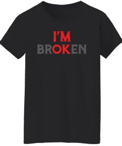 i'm broken invisible ladies t shirt