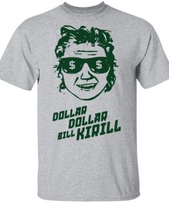 Dollar dollar bill Kirill shirt