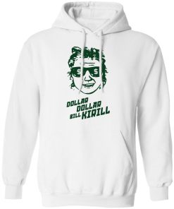 dollar dollar bill kirill hoodie