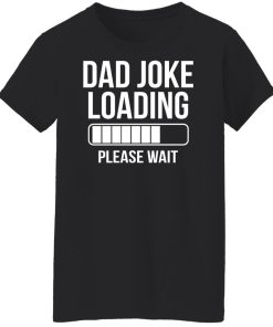 dad joke loading shirt