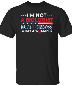 i know what a woman is t shirt