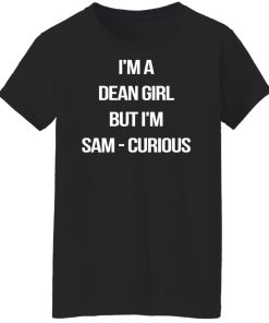 dean girl but sam curious t shirt