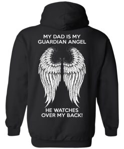My Dad Is My Guardian Angel He Watches My Back Shirt