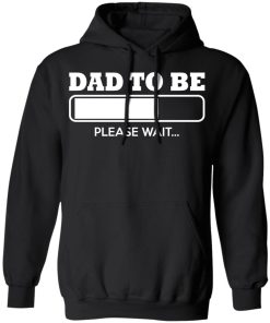 Dad To Be Loading Please Wait Shirt