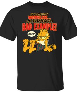 i can be used as a bad example burp garfield t shirt