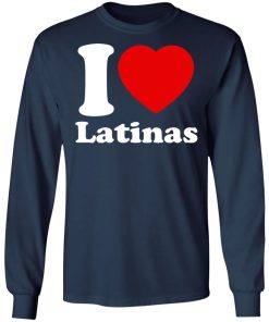 I Love Latinas Shirt