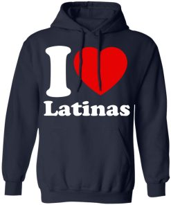 i love latinas hoodie