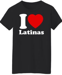 i love latinas ladies t shirt