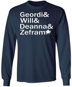 Geordi And Will And Deanna And Zefram Shirt