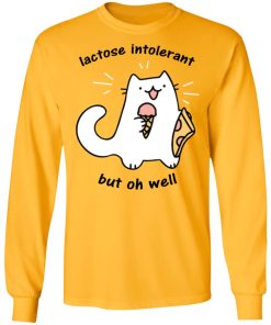 Lactose Intolerant But Oh Well Shirt Lactose Intolerant But Oh Well Shirt