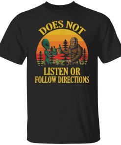does not listen or follow directions t shirt