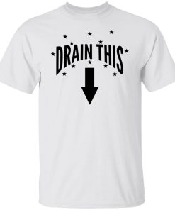 drain this gang that t shirt