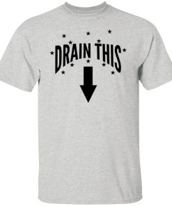 drain this gang that t shirt
