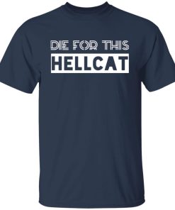 die for this hellcat t shirt