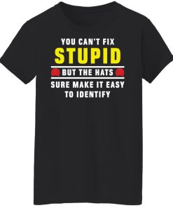 you can't fix stupid women t shirt